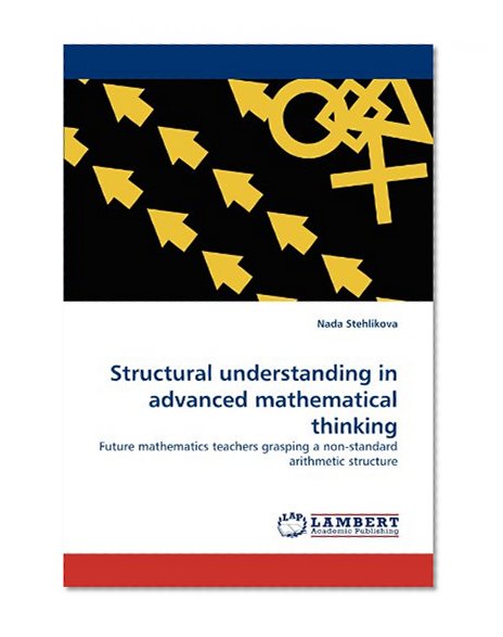 Structural understanding in advanced mathematical thinking: Future mathematics teachers grasping a non-standard arithmetic structure