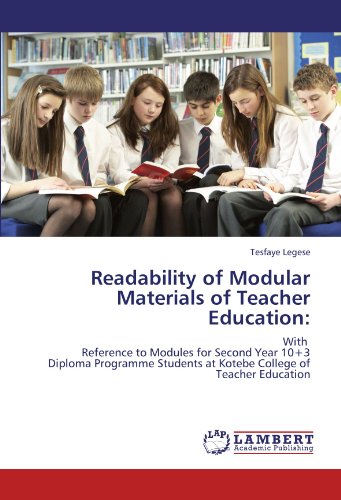 Readability of Modular Materials of Teacher Education:: With   Reference to Modules for Second Year 10+3 Diploma Programme Students at Kotebe College of Teacher Education
