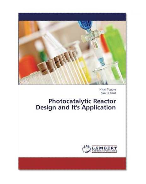 Photocatalytic Reactor Design and It's Application
