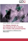 La elipse desde la perspectiva de la teorÃ­a los modos de pensamiento: Una investigaciÃ³n en DidÃ¡ctica de la MatemÃ¡tica (Spanish Edition)
