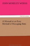 A Manual or an Easy Method of Managing Bees