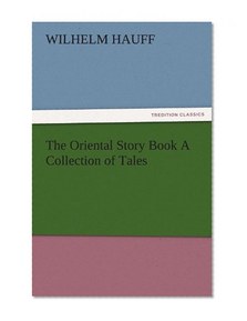 The Oriental Story Book A Collection of Tales