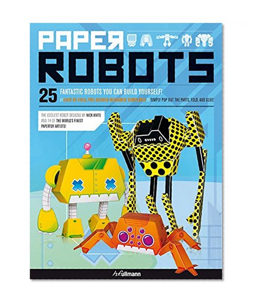 Book Cover Paper Robots: 25 Fantastic Robots You Can Build Yourself!