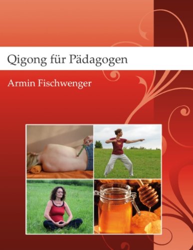 Qigong fÃ¼r PÃ¤dagogen (German Edition)