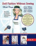 Doll Fashion Without Sewing, Vol. 4 - Puppenkleidung ohne NÃ¤hen - Vestiti per bambole senza cucire - Roupa de boneca sem costura - VÃªtements de poupÃ©e sans couture (German Edition)
