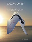 KNOW-WHY: Erfolg durch Begreifen (German Edition)