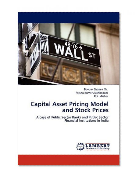 Capital Asset Pricing Model and Stock Prices: A case of Public Sector Banks and Public Sector Financial Institutions in India