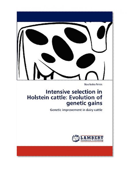 Intensive selection in Holstein cattle: Evolution of genetic gains: Genetic improvement in dairy cattle