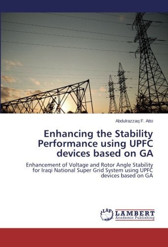 Enhancing the Stability Performance using UPFC devices based on GA: Enhancement of Voltage and Rotor Angle Stability for Iraqi National Super Grid System using UPFC devices based on GA