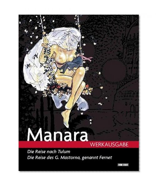 Manara Werkausgabe 01: Die Reise nach Tulum / Die Reise des G. Mastorna, genannt Fernet