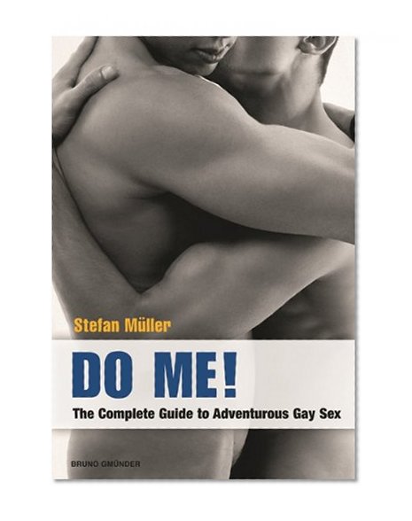 Book Cover Do Me!: The Complete Guide to Adventurous Gay Sex