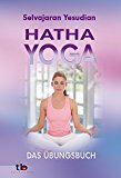 Hatha-Yoga: Das Übungsbuch