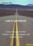 Lost in Lynchworld - UnzuverlÃ¤ssiges ErzÃ¤hlen in David Lynchs "Lost Highway" und "Mulholland Drive" (German Edition)