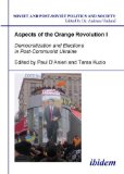 Aspects of the Orange Revolution I: Democratization and Elections in Post-Communist Ukraine (Soviet and Post-Soviet Politics and Society 63)