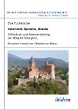 Vaterland, Sprache, Glaube: Orthodoxie und Nationenbildung am Beispiel Georgiens (Soviet and Post-Soviet Politics and Society, Vol. 95) (Volume 95) (German Edition)