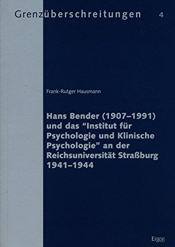 Hans Bender (1907-1991) und das "Institut für Psychologie und Klinische Psychologie" an der Reichsuniversität Straßburg 1941-1944