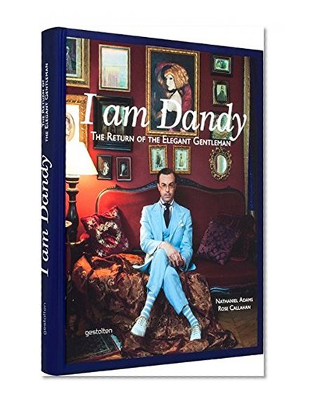 Book Cover I Am Dandy: The Return of the Elegant Gentleman