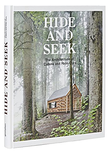 Book Cover Hide and Seek: The Architecture of Cabins and Hideouts