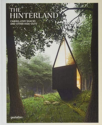Book Cover The Hinterland: Cabins, Love Shacks and Other Hide-Outs
