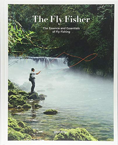 Book Cover The Fly Fisher: The Essence and Essentials of Flyfishing