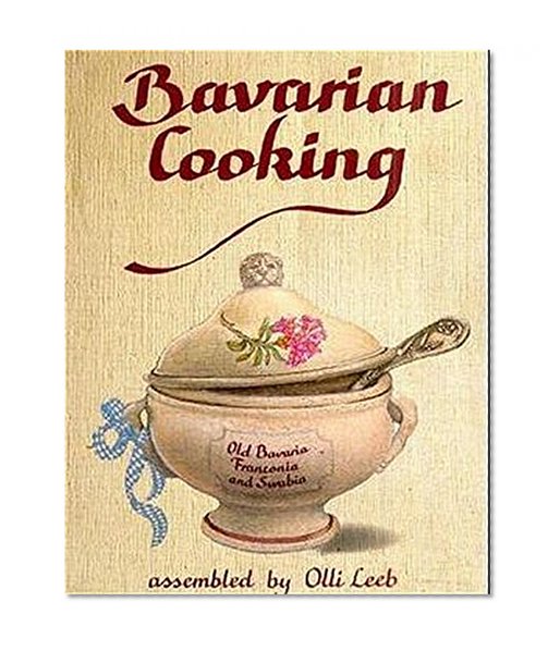 Book Cover Bavarian Cooking: Old Bavaria, Franconia and Swabia