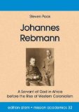 Johannes Rebmann: A Servant of God in Africa before the Rise of Western Colonialism