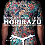 Traditional Tattoo in Japan, HORIKAZU: Lifework of the Tattoo Master from Asakusa in Tokio