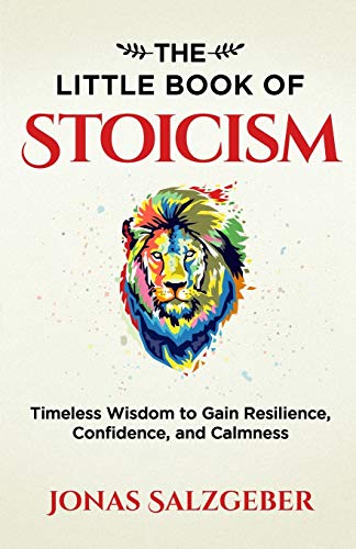 Book Cover The Little Book of Stoicism: Timeless Wisdom to Gain Resilience, Confidence, and Calmness