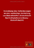 Verordnung Ã¼ber Anforderungen an eine nachhaltige Herstellung von Biokraftstoffen (Biokraftstoff- Nachhaltigkeitsverordnung - Biokraft-NachV) (German Edition)