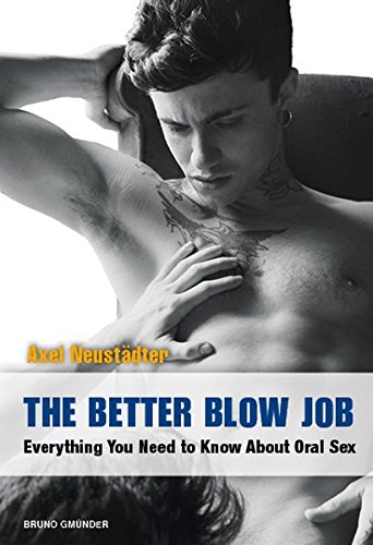 Book Cover The Better Blow Job: Everything You Need to Know About Oral Sex