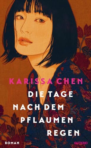 Die Tage nach dem Pflaumenregen: Roman | Der fesselnde Liebesroman und das perfekte Geschenk für Liebhaber großer Geschichten.
