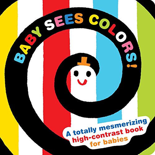 Book Cover Baby Sees Colors: A Totally Mesmerizing High-Contrast Book for Babies