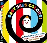 Baby Sees Colors: A totally mesmerizing high-contrast book for babies
