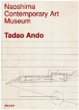 Ando Tadao: Naoshima Contemporary Art Museum