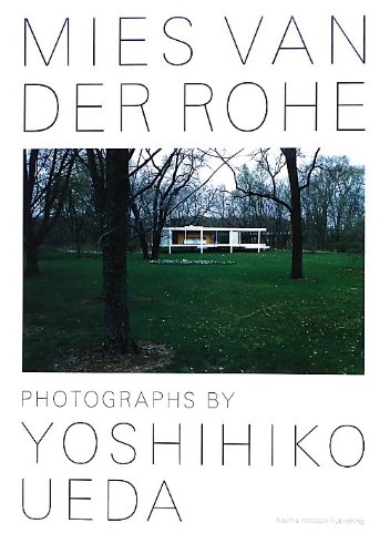 Yoshihiko Ueda: Mies Van Der Rohe / Photographs (Japanese and English Edition)