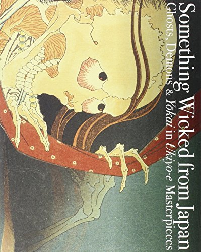 Book Cover Something Wicked from Japan: Ghosts, Demons & Yokai in Ukiyo-e Masterpieces (Japanese Edition)