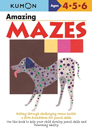 Book Cover Amazing Mazes (Kumon Basic Skills Workbooks) Ages 4-5, kindergarten (Kumon's Practice Books)