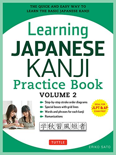 Book Cover Learning Japanese Kanji Practice Book Volume 2: (JLPT Level N4 & AP Exam) The Quick and Easy Way to Learn the Basic Japanese Kanji