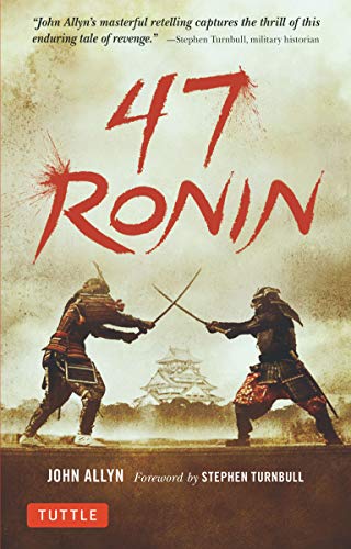 Book Cover 47 Ronin: The Classic Tale of Samurai Loyalty, Bravery and Retribution