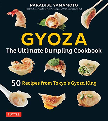 Book Cover Gyoza: The Ultimate Dumpling Cookbook: 50 Recipes from Tokyo's Gyoza King - Pot Stickers, Dumplings, Spring Rolls and More!