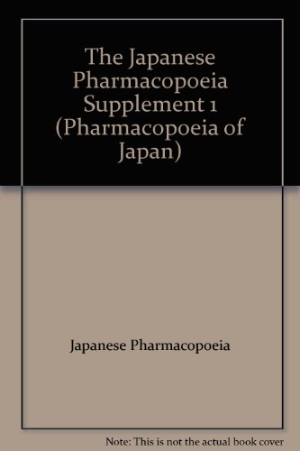 The Japanese Pharmacopoeia Supplement 1 (Pharmacopoeia of Japan)