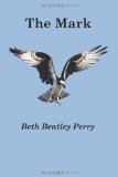 The Mark by Beth Bentley Perry