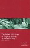 The Political Ecology of Tropical Forests in Southeast Asia: Historical Perspectives (Kyoto Area Studies on Asia)