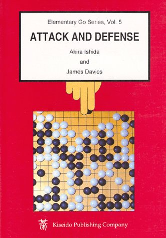 Attack and Defense (Elementary Go Series Vol. 5)