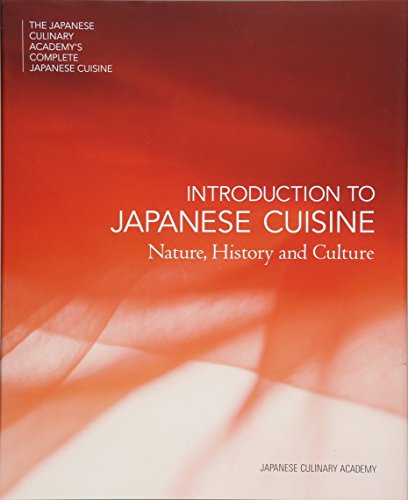 Book Cover Introduction to Japanese Cuisine: Nature, History and Culture (The Japanese Culinary Academy's Complete Japanese Cuisine)