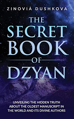 Book Cover The Secret Book of Dzyan: Unveiling the Hidden Truth about the Oldest Manuscript in the World and Its Divine Authors (Sacred Wisdom)