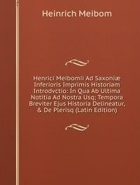 Henrici Meibomii Ad Saxonia|inferioris