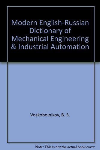 Modern English-Russian Dictionary of Mechanical Engineering & Industrial Automation (Russian Edition)