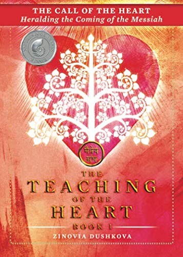 Book Cover The Call of the Heart: Heralding the Coming of the Messiah (The Teaching of the Heart)