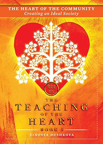 Book Cover The Heart of the Community: Creating an Ideal Society: 3 (The Teaching of the Heart)